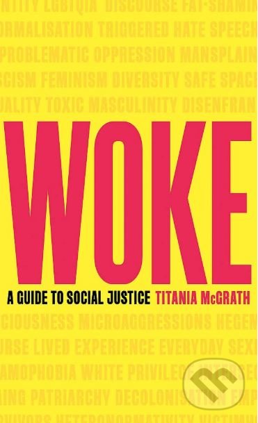 Levně Woke (A Guide to Social Justice) - Titania McGrath - kniha z kategorie Odborné a náučné