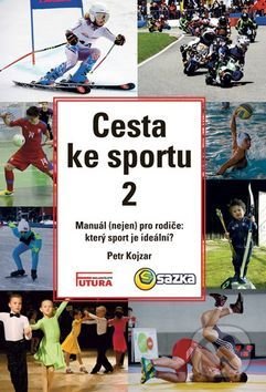 Levně Cesta ke sportu 2 (Manuál (nejen) pro rodiče: který sport je ideální?) - kniha z kategorie Vzťahy a rodina