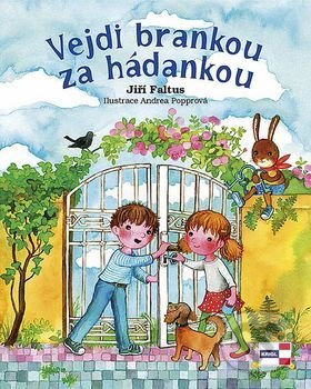 Levně Vejdi brankou za hádankou - Jiří Faltus, Andrea Popprová - kniha z kategorie Hádanky a riekanky
