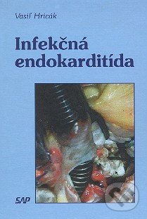 Levně Infekčná endokarditída - Vasiľ Hricák - kniha z kategorie Imunológia, virológia a epidemiológia