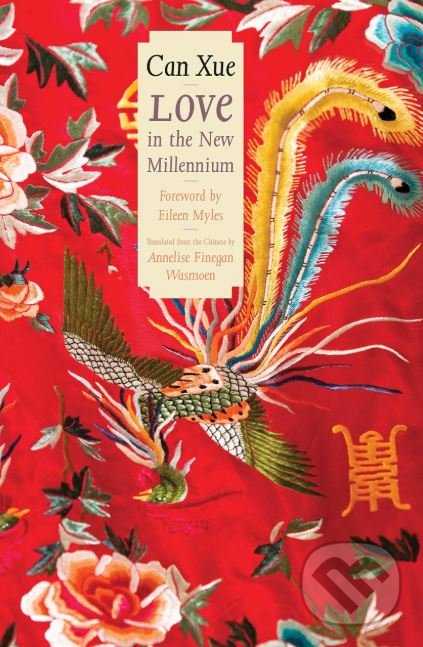 Kniha: Love in the New Millennium (Annelise Finega Wasmoen, Can Xue a Eileen Myles). Yale University Press, 2019