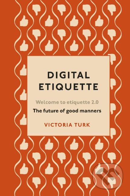 Levně Digital Etiquette - Victoria Turk - kniha z kategorie Počítače a internet