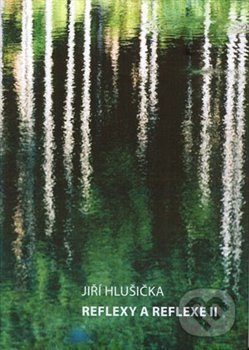 Levně Reflexy a reflexe II - Jiří Hlušička - kniha z kategorie Fotografie