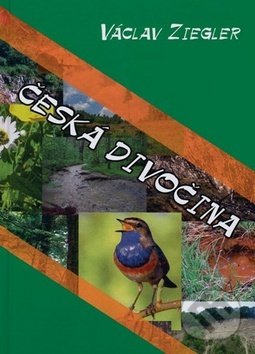 Levně Česká divočina - Václav Ziegler - kniha z kategorie Cestopisy z Európy