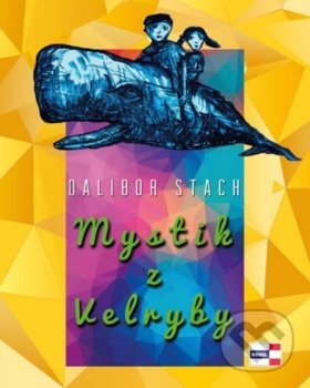 Levně Mystik z Velryby - Dalibor Stach - kniha z kategorie Beletria