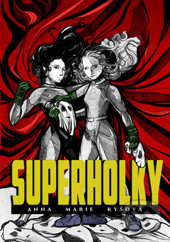 Levně Superholky - Anna Marie Kyšová - kniha z kategorie Thrillery
