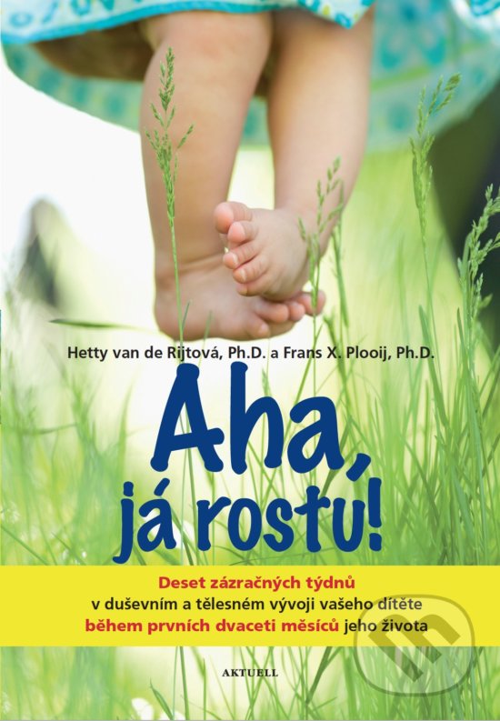 Levně Aha, já rostu! (Deset zázračných týdnů v duševním a tělesném vývoji vašeho dítěte) - kniha z kategorie Vzťahy a rodina
