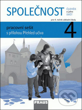 Společnost 4 pracovní sešit - Michaela Dvořáková, Jana Stará, Zdeněk Strašák, Fraus, 2010