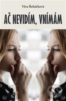 Kniha Ač nevidím, vnímám