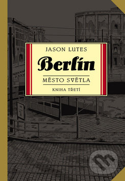 Levně Berlín - Město světla (Kniha Třetí) - Jason Lutes - kniha z kategorie Komiksy