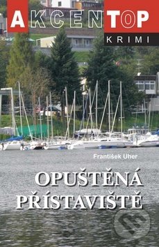 Levně Opuštěná přístaviště (Top krimi) - František Uher - kniha z kategorie Detektívky, trilery a horory