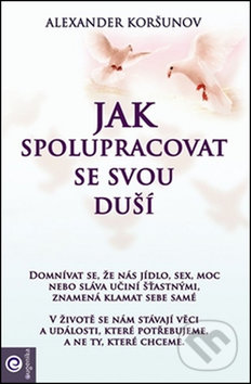 Levně Jak spolupracovat se svou duší - Alexandr Koršunov - kniha z kategorie Sebarozvoj