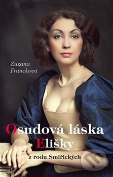Osudová láska Elišky - Zuzana Francková, Vydavatelství BLOK, 2019