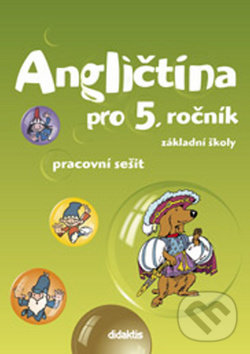 Levně Angličtina pro 5. ročník základní školy Pracovní sešit - kniha z kategorie Jazykové učebnice a slovníky
