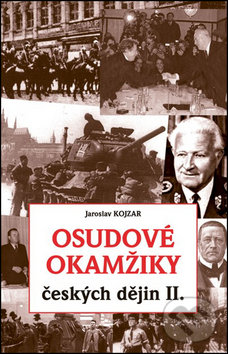 Levně Osudové okamžiky českých dějin II. - Jaroslav Kojzar - kniha z kategorie História