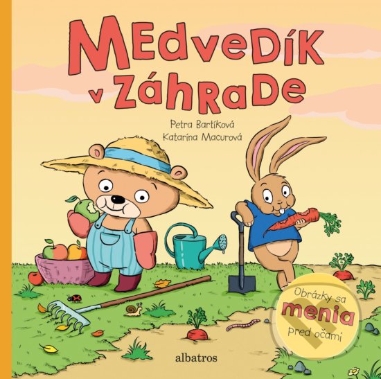Levně Medvedík v záhrade - Petra Bartíková, Katarína Macurová (ilustrácie) - kniha z kategorie Naučné knihy