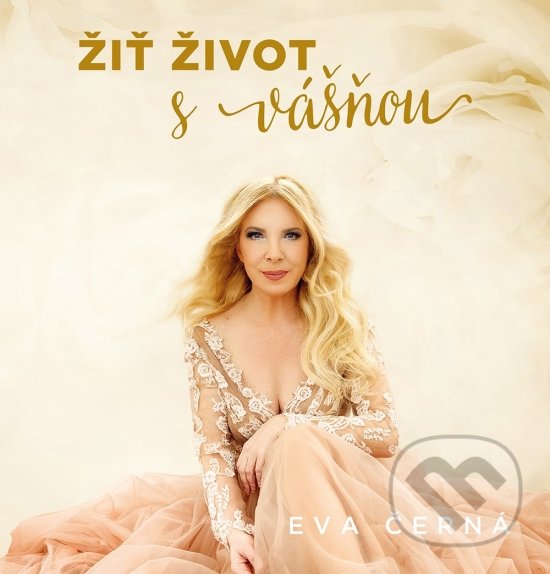 Levně Žiť život s vášňou - Eva Černá - kniha z kategorie Spiritualita