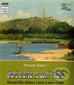 Levně Stará plavba na dolní Vltavě - Miroslav Hubert - kniha z kategorie Reportáže a publicistika