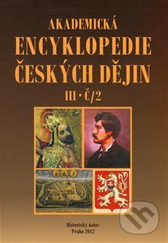 Levně Akademická encyklopedie českých dějin III. Č/2 - Jaroslav Pánek - kniha z kategorie História