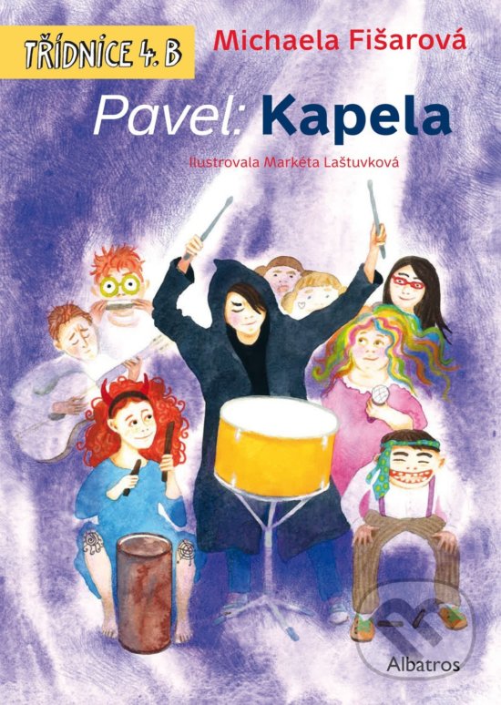 Pavel: Kapela - Michaela Fišarová, Markéta Laštuvková (ilustrácie), Albatros CZ, 2019