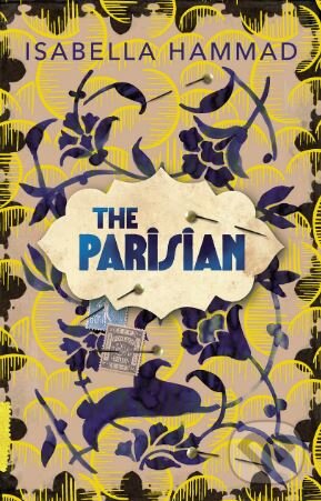 Kniha: The Parisian (Isabella Hammad). Jonathan Cape, 2019