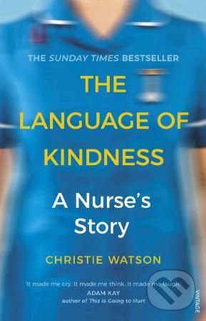 Levně The Language of Kindness (A Nurse's Story) - Christie Watson - kniha z kategorie Humanitné a spoločenské vedy