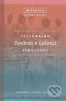 Levně Tenkrát v Lošonci - Peter Balko - kniha z kategorie Beletria