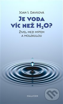 Levně Je voda víc než H2O? (Živel mezi mýtem a molekulou) - kniha z kategorie Prírodné vedy a technika