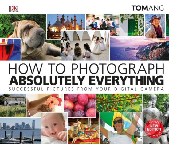 Levně How to Photograph Absolutely Everything (Successful pictures from your digital camera) - kniha z kategorie Fotografie