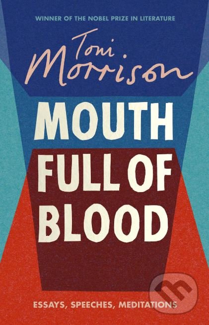 Mouth Full of Blood - Toni Morrison, Chatto and Windus, 2019