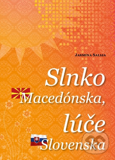 Levně Slnko Macedónska, lúče Slovenska - Jasmina Salija - kniha z kategorie Spiritualita