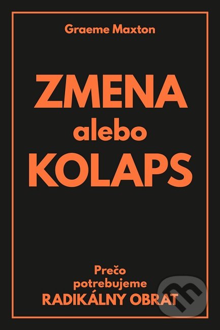 Levně Zmena alebo kolaps (Prečo potrebujeme radikálny obrat) - kniha z kategorie Ekológia