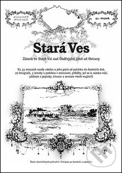 Levně Stará Ves (Zámek ve Staré Vsi nad Ondřejnicí jižně od Ostravy) - kniha z kategorie Sprievodcovia Európou