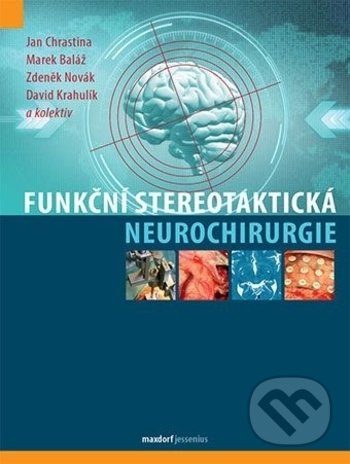 Levně Funkční stereotaktická neurochirurgie - Jan Chrastina a kolektív autorov - kniha z kategorie Neurochirurgia