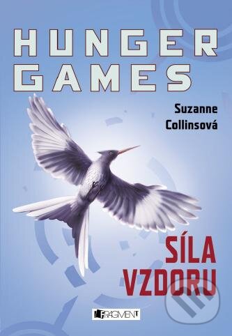 Hunger Games: Síla vzdoru - Suzanne Collins, Nakladatelství Fragment, 2011