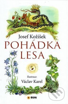 Levně Pohádka lesa - Josef Kožíšek, Václav Karel (Ilustrácie) - kniha z kategorie Básničky