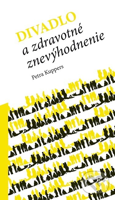 Levně Divadlo a zdravotné znevýhodnenie - Petra Kuppers - kniha z kategorie Film