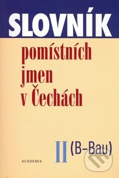 Levně Slovník pomístných jmen v Čechách II. (B-Bau) - Jana Matúšová - kniha z kategorie Miestopisy