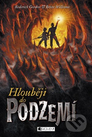 E-kniha: Hlouběji do podzemí (Brian Williams a Roderick Gordon). Nakladatelství Fragment, 2008