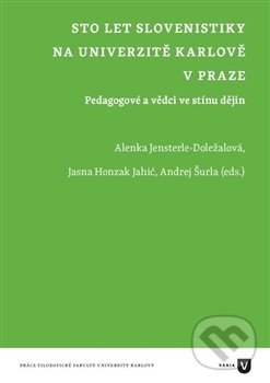 Sto let slovenistiky na Univerzitě Karlově v Praze - Alenka Doležalová koupíte na Martinus.cz