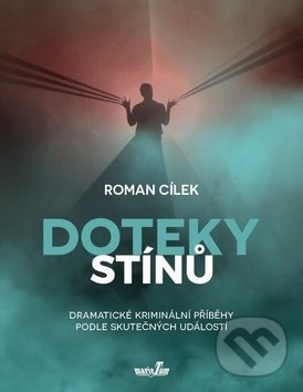 Levně Doteky stínů (Dramatické kriminální příběhy podle skutečných událostí) - kniha z kategorie Detektívky, trilery a horory