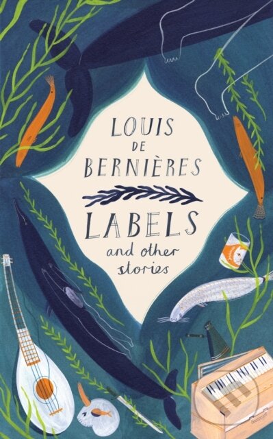 Labels and Other Stories - Louis de Berni&#232;res, Harvill Secker, 2019