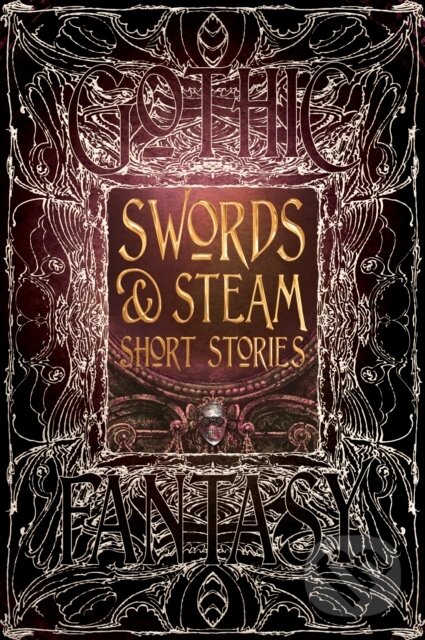 Swords and Steam Short Stories, Flame Tree Publishing, 2016