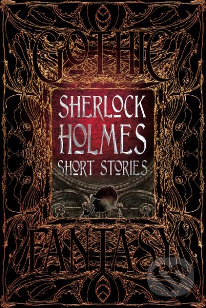 Sherlock Holmes Short Stories - Arthur Conan Doyle, Flame Tree Publishing, 2017