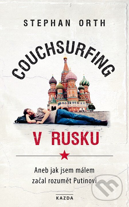 E-kniha: Couchsurfing v Rusku (Stephan Orth). Nakladatelství KAZDA, 2018