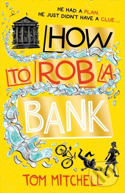How to Rob a Bank - Tom Mitchell, HarperCollins, 2019