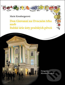 Levně Don Giovanni na Ovocném trhu (aneb Italské árie ústy pražských pěvců) - kniha z kategorie Hudba