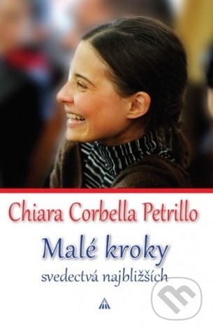 Levně Malé kroky (svedectvá najbližších) - Chiara Corbella Petrillo - kniha z kategorie Duchovný život