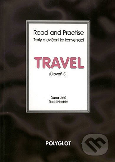 Read and Practise - Travel - úroveň B, Polyglot, 2018