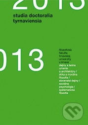 Levně Studia doctoralia Tyrnaviensia 2013 - Erika Juríková - kniha z kategorie Filozofia